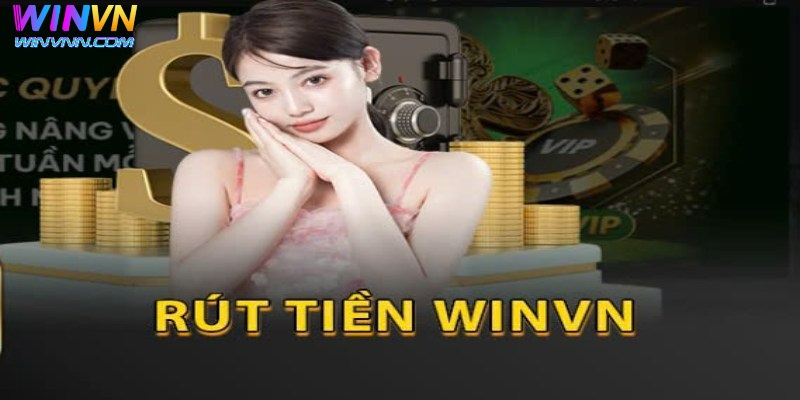 Rút Tiền WinVN- Hướng Dẫn Đầy Đủ Các Bước Chi Tiết Nhất 2 Chọn hình thức rút tiền WinVN phù hợp với nhu cầu của mình